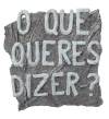 O que queres dizer? 2025.